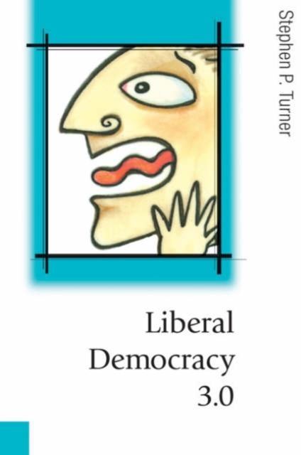 Liberal Democracy 3.0 : Civil Society in an Age of Experts, Hardback Book