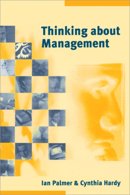 Thinking about Management : Implications of Organizational Debates for Practice, Paperback / softback Book