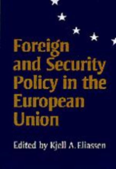 Foreign and Security Policy in the European Union, Hardback Book