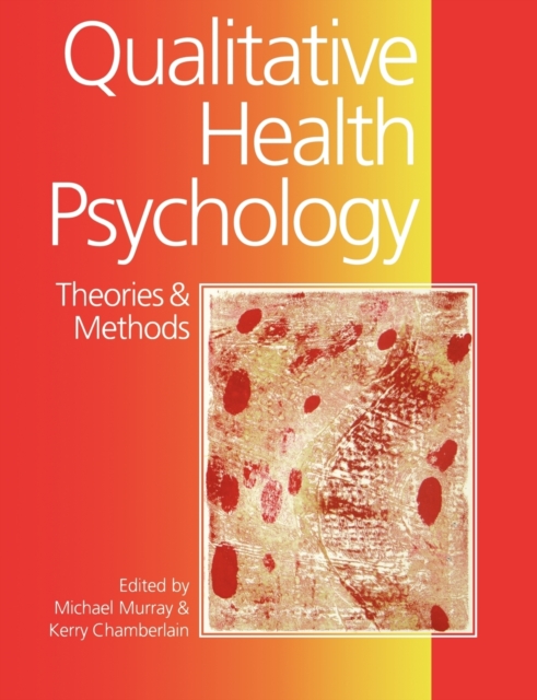 Qualitative Health Psychology : Theories and Methods, Paperback / softback Book