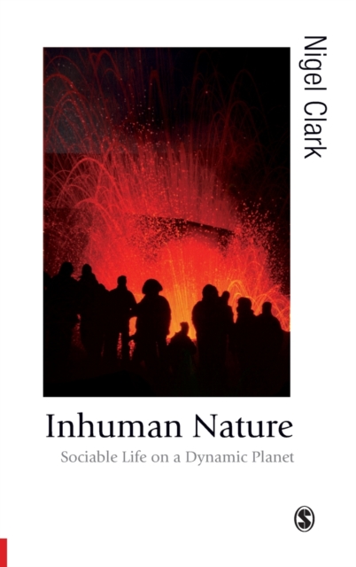 Inhuman Nature : Sociable Life on a Dynamic Planet, Hardback Book