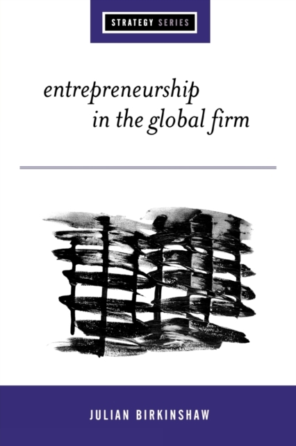 Entrepreneurship in the Global Firm : Enterprise and Renewal, Paperback / softback Book