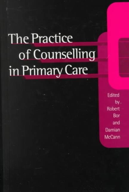 The Practice of Counselling in Primary Care, Hardback Book