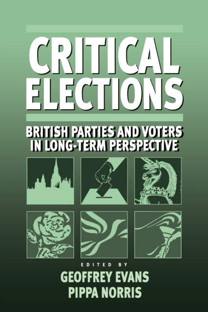 Critical Elections : British Parties and Voters in Long-term Perspective, Paperback / softback Book