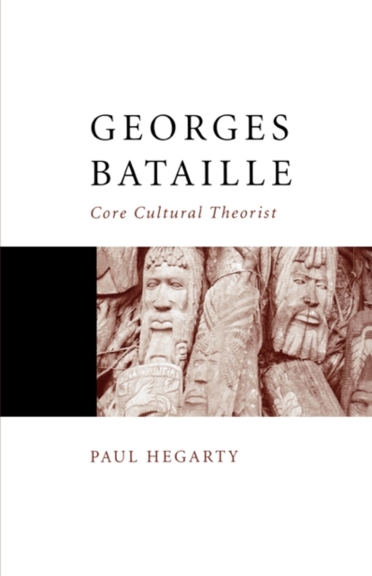 Georges Bataille : Core Cultural Theorist, Hardback Book