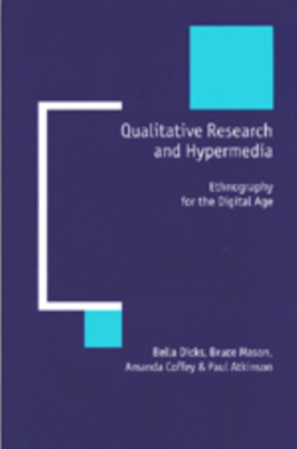 Qualitative Research and Hypermedia : Ethnography for the Digital Age, Hardback Book