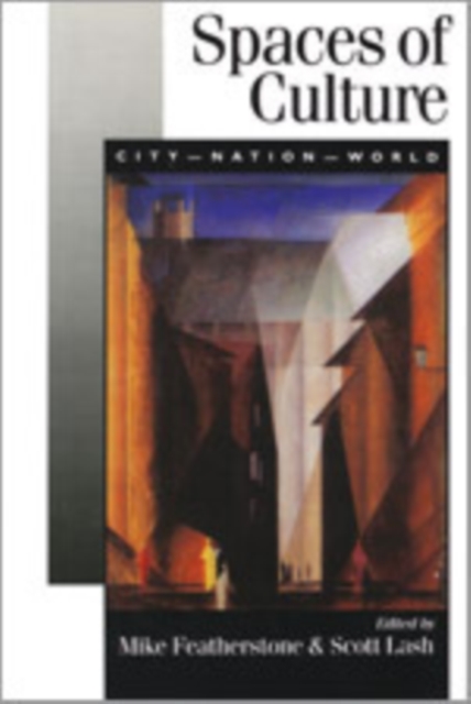 Spaces of Culture : City, Nation, World, Hardback Book