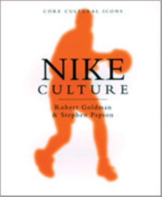 Nike Culture : The Sign of the Swoosh, Hardback Book