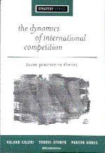 The Dynamics of International Competition : From Practice to Theory, Hardback Book