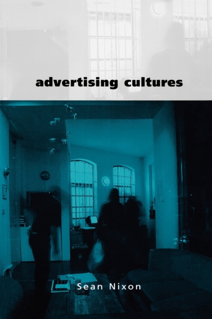 Advertising Cultures : Gender, Commerce, Creativity, Paperback / softback Book
