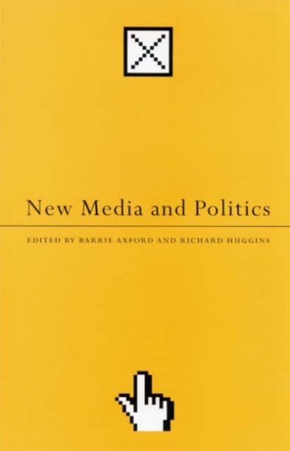 New Media and Politics, Hardback Book