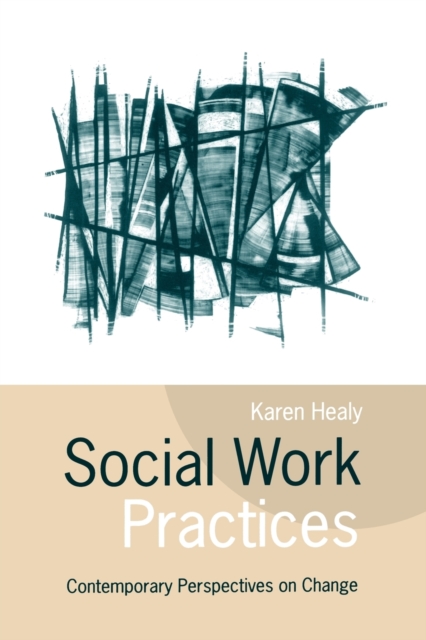 Social Work Practices : Contemporary Perspectives on Change, Paperback / softback Book