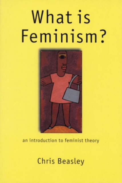 What is Feminism? : An Introduction to Feminist Theory, Hardback Book
