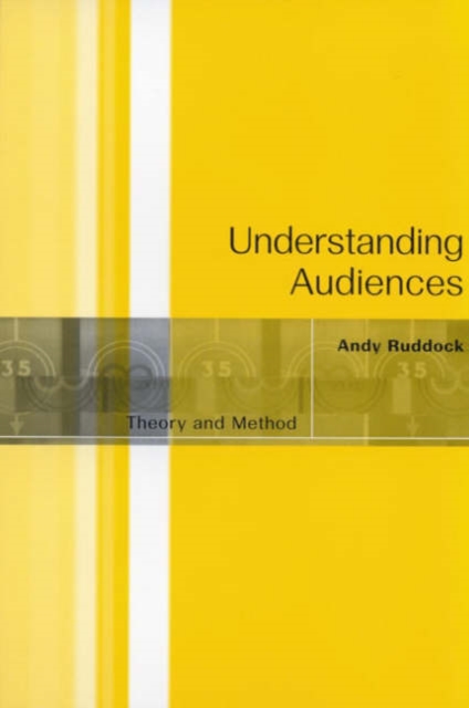 Understanding Audiences : Theory and Method, Hardback Book
