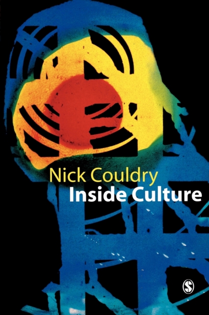 Inside Culture : Re-imagining the Method of Cultural Studies, Paperback / softback Book
