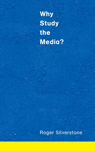 Why Study the Media?, Hardback Book