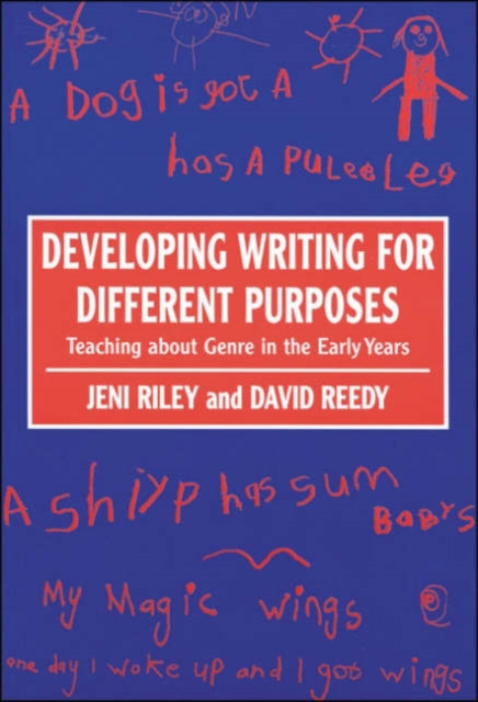 Developing Writing for Different Purposes : Teaching About Genre in the Early Years, Hardback Book