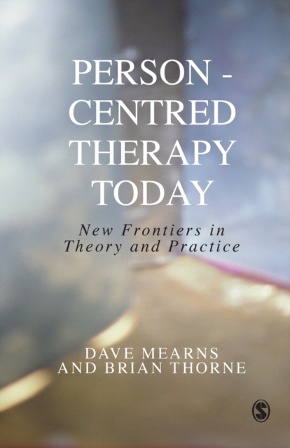 Person-centred Therapy Today : New Frontiers in Theory and Practice, Hardback Book