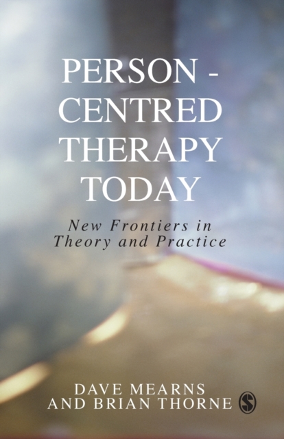 Person-Centred Therapy Today : New Frontiers in Theory and Practice, Paperback / softback Book