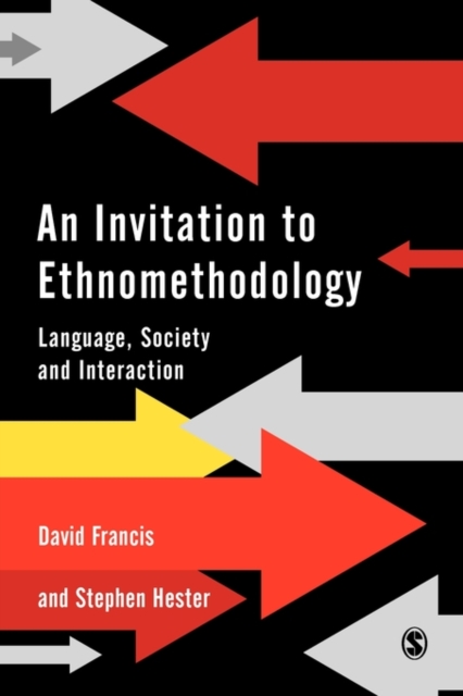 An Invitation to Ethnomethodology : Language, Society and Interaction, Paperback / softback Book