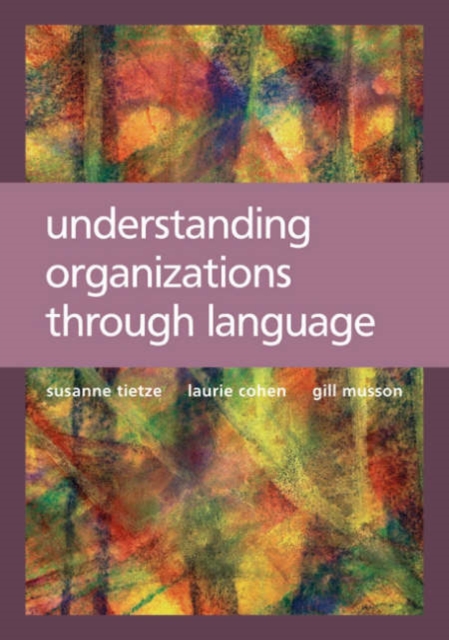 Understanding Organizations through Language, Hardback Book