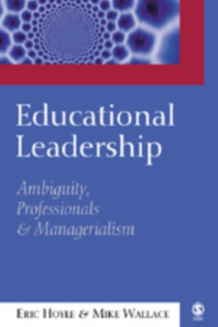 Educational Leadership : Ambiguity, Professionals and Managerialism, Hardback Book