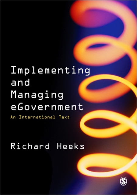 Implementing and Managing eGovernment : An International Text, Paperback / softback Book