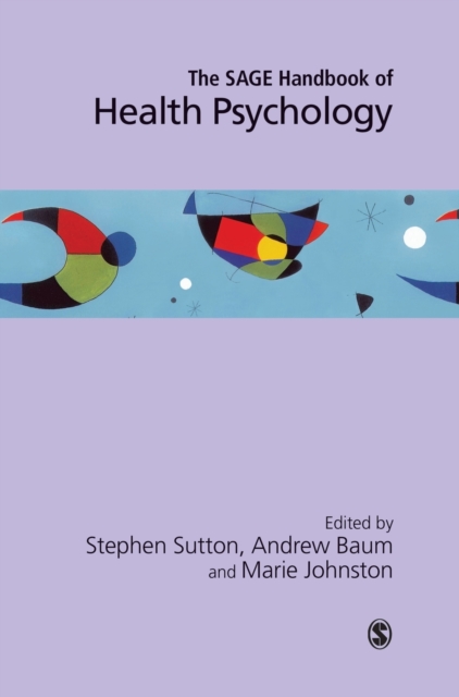 The SAGE Handbook of Health Psychology, Hardback Book