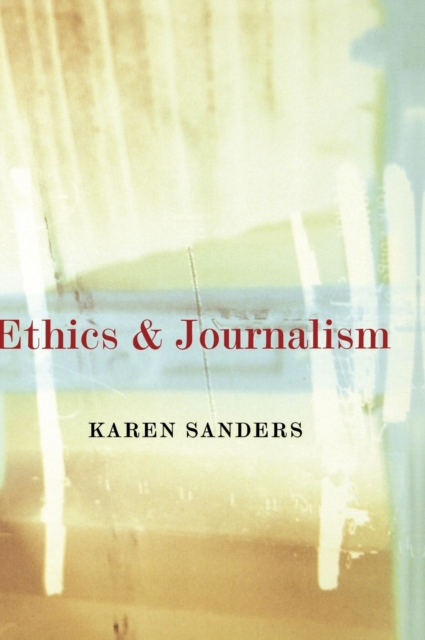 Ethics and Journalism, Hardback Book