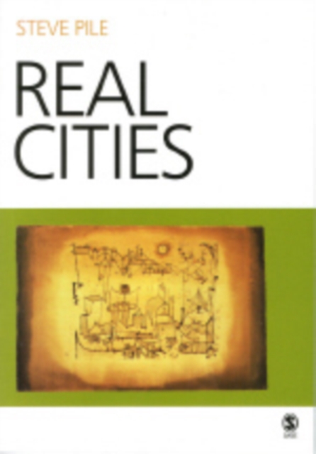 Real Cities : Modernity, Space and the Phantasmagorias of City Life, Hardback Book