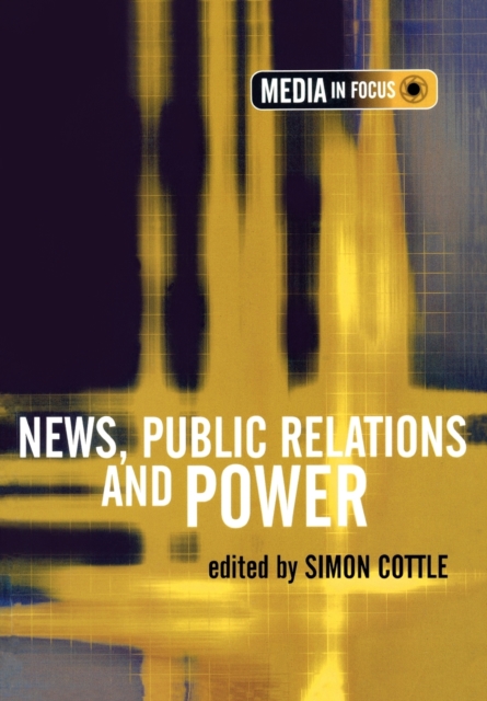 News, Public Relations and Power, Paperback / softback Book