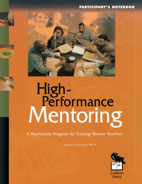 High-Performance Mentoring Participant's Notebook : A Multimedia Program for Training Mentor Teachers, Paperback / softback Book