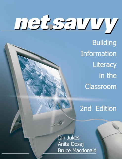 NetSavvy : Building Information Literacy in the Classroom, Paperback / softback Book