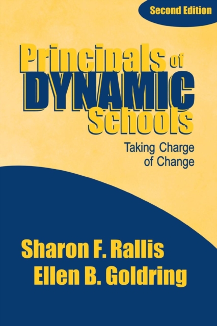 Principals of Dynamic Schools : Taking Charge of Change, Paperback / softback Book