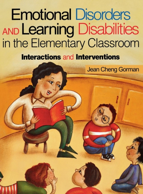 Emotional Disorders and Learning Disabilities in the Elementary Classroom : Interactions and Interventions, Hardback Book