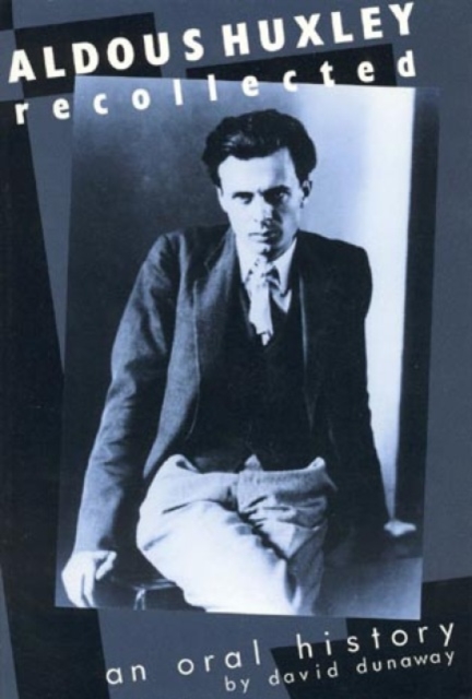 Aldous Huxley Recollected : An Oral History, Paperback / softback Book