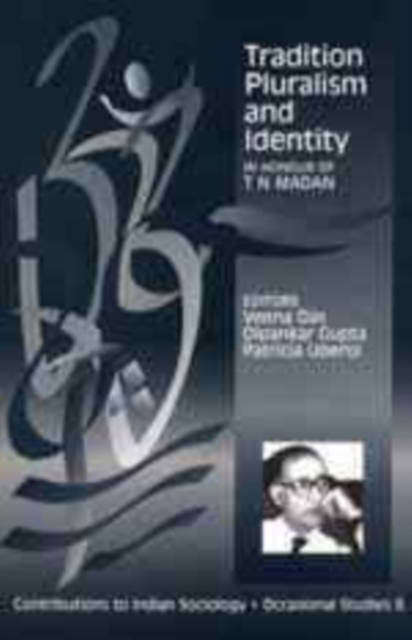 Tradition, Pluralism and Identity : In Honour of T N Madan, Hardback Book