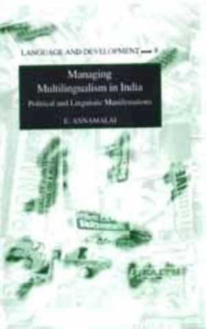 Managing Multilingualism in India : Political and Linguistic Manifestations, Hardback Book