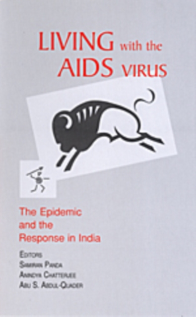 Living with the AIDS Virus : The Epidemic and the Response in India, Paperback / softback Book