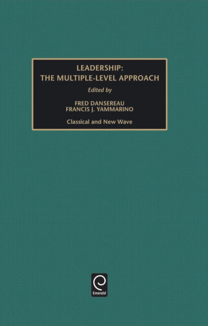 Leadership : The Multiple-Level Approaches - Classical and New Wave, Hardback Book