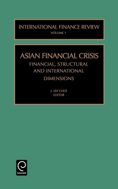 Asian Financial Crisis : Financial, Structural and International Dimensions, Hardback Book