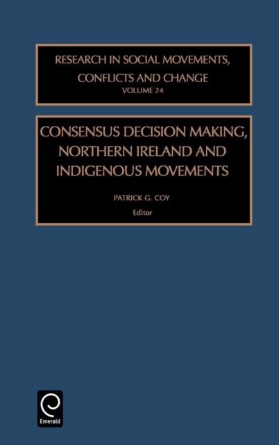 Consensus Decision Making, Northern Ireland and Indigenous Movements, Hardback Book