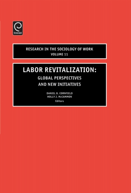 Labor Revitalization : Global Perspectives and New Initiatives, Hardback Book