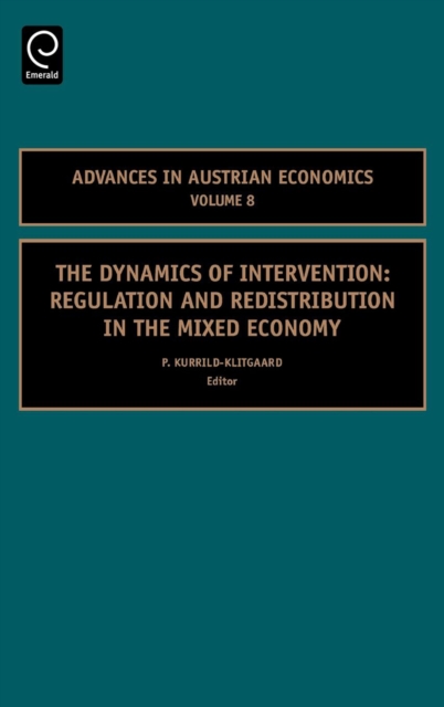 The Dynamics of Intervention : Regulation and Redistribution in the Mixed Economy, Hardback Book
