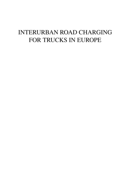 Interurban Road Charging for Trucks in Europe : Volume 11, Hardback Book