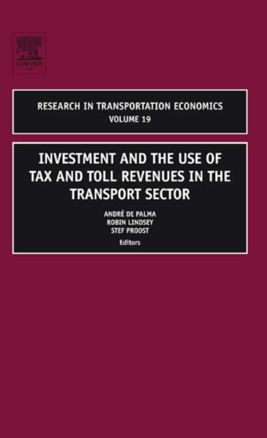 Investment and the use of Tax and Toll Revenues in the Transport Sector : Volume 19, Hardback Book