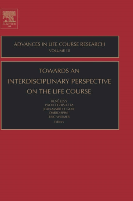 Towards an Interdisciplinary Perspective on the Life Course : Volume 10, Hardback Book