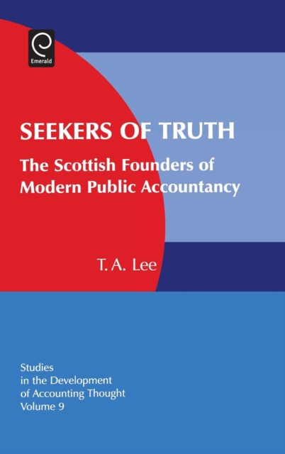Seekers of Truth : The Scottish Founders of Modern Public Accountancy, Hardback Book