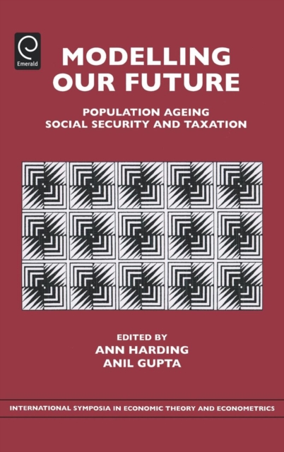 Modelling Our Future : Population Ageing, Social Security and Taxation, Hardback Book