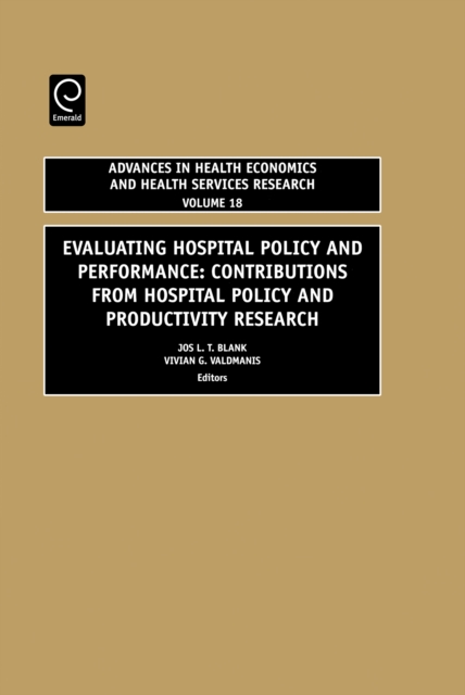 Evaluating Hospital Policy and Performance : Contributions from Hospital Policy and Productivity Research, Hardback Book
